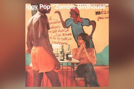 JÁ ESTÁ DISPONÍVEL A VERSÃO REMASTERIZADA DO ÁLBUM “ZOMBIE BIRDHOUSE”, DO ICÔNICO IGGY POP