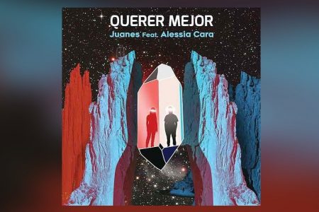 JUANES CONVIDA ALESSIA CARA PARA O LANÇAMENTO DA MÚSICA “QUERER MEJOR”. ASSISTA TAMBÉM AO VIDEOCLIPE