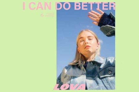 CONHEÇA “I CAN DO BETTER”, NOVO SINGLE DA CANTORA SUECA LOVA, QUE JÁ ESTÁ DISPONÍVEL