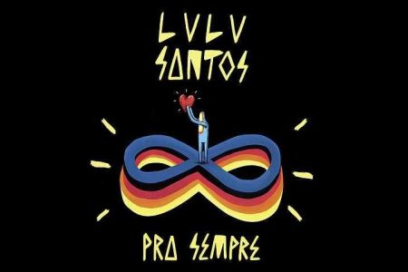 CHEGA ÀS PRINCIPAIS LOJAS DO PAÍS A VERSÃO FÍSICA DO ÁLBUM “PRA SEMPRE”, DE LULU SANTOS