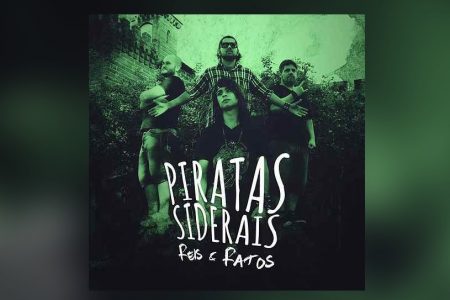 A BANDA PIRATAS SIDERAIS APRESENTA O SINGLE E O VIDEOCLIPE DE “REIS E RATOS”