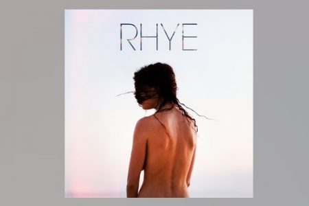 CONHEÇA O PROJETO RHYE, QUE DISPONIBILIZA HOJE SEU NOVO EP, “SPIRIT”. TRABALHO INCLUI O SINGLE “NEEDED”. OUÇA!