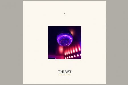 CONHEÇA O CANTOR SEBASTIAN, QUE APRESENTA HOJE SEU NOVO SINGLE, “THIRST”