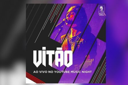 CHEGA ÀS PLATAFORMAS DIGITAIS O EP “VITÃO (AO VIVO NO YOUTUBE MUSIC NIGHT)”, DO CANTOR VITÃO. ASSISTA AOS VÍDEOS DAS CINCO FAIXAS DO PROJETO