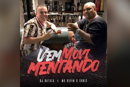 “VEM MOVIMENTANDO” É O NOVO SINGLE E CLIPE DE DJ BATATA, COM A PARTICIPAÇÃO DE KEVIN O CRIS, DISPONÍVEL NO CANAL FUNK HITS