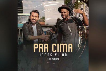 “PRA CIMA” É A NOVA MÚSICA DE JONAS VILAR, COM A PARTICIPAÇÃO DO GRUPO DE SAMBA KYLOUVA. ASSISTA TAMBÉM AO CLIPE DA FAIXA, NO