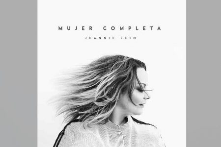 A CANTORA JEANNIE LEIN DISPONIBILIZA A VERSÃO DO ÁLBUM “MUJER COMPLETA”