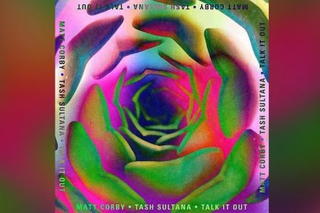 MATT CORBY & TASH SULTANA APRESENTAM O SINGLE “TALK IT OUT”