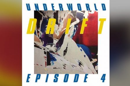 UNDERWORLD APRESENTA MAIS UM CAPÍTULO DE SEU PROJETO DRIFT. OUÇA “BORDER COUNTRY”!