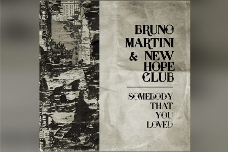 BRUNO MARTINI LANÇA SINGLE E LYRIC VÍDEO DE “SOMEBODY THAT YOU LOVED”, EM PARCERIA COM O  NEW HOPE CLUB