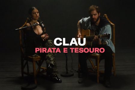 CLAU DISPONIBILIZA O VÍDEO DE “PIRATA E TESOURO”, GRAVADO NO LIVE PERFORMANCE, DA VEVO