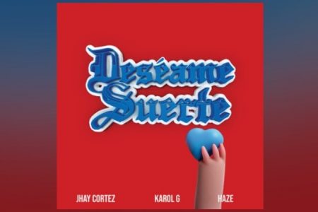 JHAY CORTEZ CONTA COM A PARTICIPAÇÃO DE KAROL G NO LANÇAMENTO DO SINGLE “DESÉAME SUERTE”.  ASSISTA TAMBÉM AO CLIPE