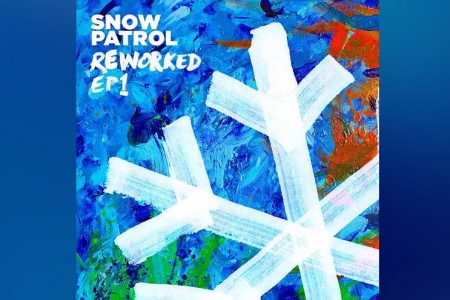 OUÇA AS NOVAS VERSÕES PARA ALGUNS DOS CLÁSSICOS DO SNOW PATROL, NO EP “REWORKED EP 1”