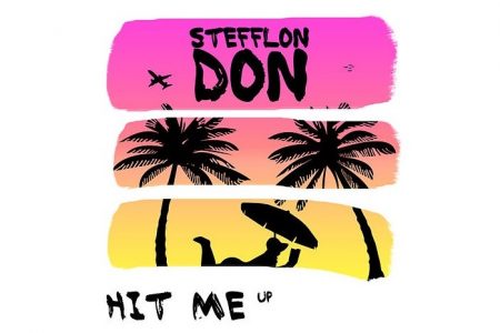 STEFFLON DON DISPONIBILIZA SEU NOVO SINGLE, “HIT ME UP”