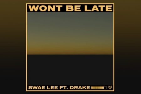 CONTANDO COM PARTICIPAÇÃO DE DRAKE, SWAE LEE LANÇA A MÚSICA “WON’T BE LATE”. CONHEÇA TAMBÉM A FAIXA “SEXTASY”