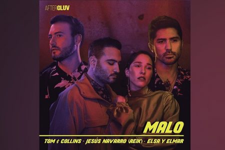 TOM & COLLINS CONTAM COM A COLABORAÇÃO DE JESÚS NAVARRO (REIK) E DA CANTORA ELSA Y ELMAR PARA O LANÇAMENTO DO SINGLE E VÍDEO DE “MALO”