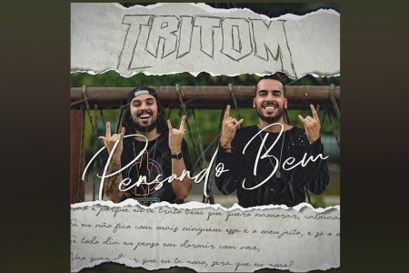 O DUO TRITOM APRESENTA SEU NOVO SINGLE, “PENSANDO BEM”. O VIDEOCLIPE TAMBÉM JÁ PODE SER VISTO