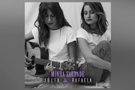 A DUPLA JÚLIA & RAFAELA APRESENTA O TERCEIRO EPISÓDIO DA WEBSÉRIE “DESPERTAR – A SÉRIE”. CONHEÇA A MÚSICA E O CLIPE DE “MINHA SAUDADE”