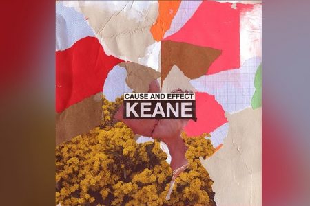 SETE ANOS APÓS O LANÇAMENTO DE ÚLTIMO ÁLBUM, O KEANE APRESENTA O NOVO DISCO, “CAUSE AND EFFECT”