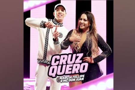 A FENOMENAL MÁRCIA FELLIPE, EM PARCERIA COM MC DON JUAN, DISPONIBILIZA SEU NOVO SINGLE, “CRUZ QUERO”. ASSISTA TAMBÉM AO VIDEOCLIPE