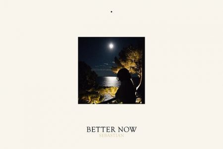 O ARTISTA SEBASTIAN LANÇA A MÚSICA “BETTER NOW”, EM PARCERIA COM MAYER HAWTHORNE