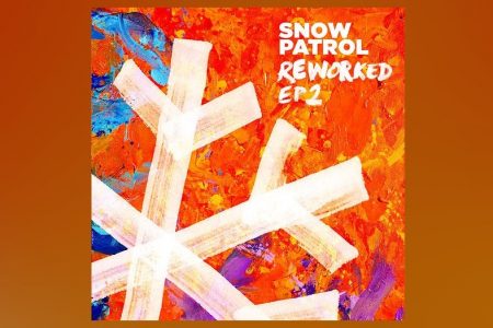 A BANDA SNOW PATROL ESTREIA O EP “REWORKED 2” EM TODOS OS APLICATIVOS DE MÚSICA