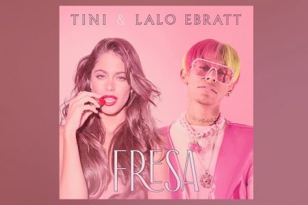 COM MAIS DE 5 MILHÕES DE OUVINTES MENSAIS NO SPOTIFY, TINI LANÇA HOJE SEU NOVO SINGLE, “FRESA”, EM PARCERIA COM LALO EBRATT