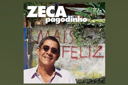 ZECA PAGODINHO LANÇA HOJE, 17/9, SEU NOVO ÁLBUM, “MAIS FELIZ”, PELA UNIVERSAL MUSIC