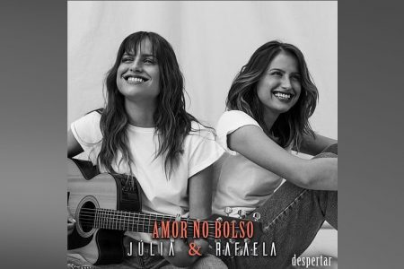 A DUPLA JÚLIA & RAFAELA APRESENTA O SÉTIMO EPISÓDIO DA SÉRIE “DESPERTAR – A SÉRIE”. CONHEÇA A MÚSICA E CLIPE “AMOR NO BOLSO”