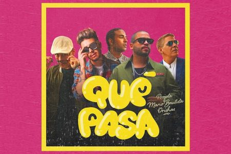 PROJOTA CONTA COM A COLABORAÇÃO DOS CUBANOS DO ORISHAS E DO MEXICANO MARIO BAUTISTA NO LANÇAMENTO DO SINGLE “QUÉ PASA”; ASSISTA TAMBÉM AO VIDEOCLIPE