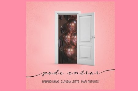 A BANDA BABADO NOVO CONTA COM AS PARTICIPAÇÕES DE CLAUDIA LEITTE E MARI ANTUNES NA ESTREIA DO SINGLE E VIDEOCLIPE COMEMORATIVO DA CANÇÃO “PODE ENTRAR”