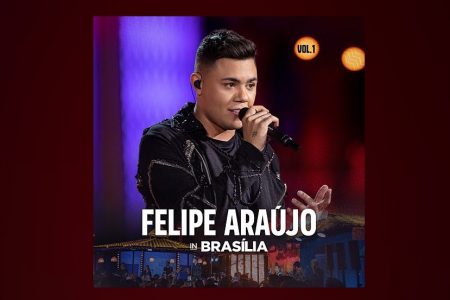 O CANTOR FELIPE ARAÚJO LANÇA O EP “IN BRASÍLIA AO VIVO – VOL.1”. ASSISTA AO PRIMEIRO VÍDEO DO PROJETO, COM A MÚSICA “MENTIRA”