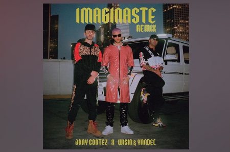 JHAY CORTEZ, EM PARCERIA COM WISIN E YANDEL, ESTREIA A VERSÃO REMIX DA MÚSICA “IMAGINASTE”