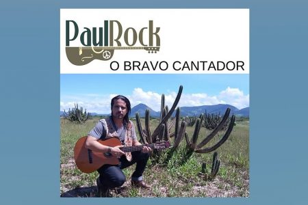 O CANTOR E COMPOSITOR PAUL ROCK RELANÇA O ÁLBUM “O BRAVO CANTADOR”