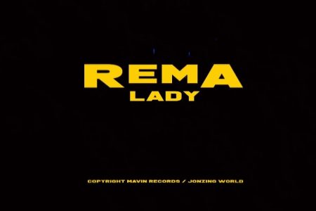 ASSISTA AO VIDEOCLIPE DE “LADY”, NOVO SINGLE DA SENSAÇÃO DO AFROBEAT REMA