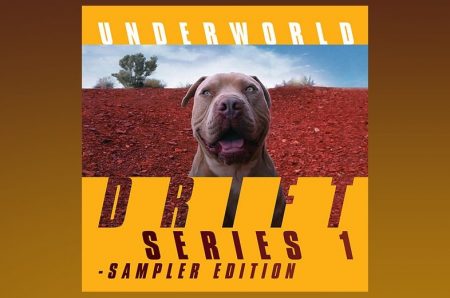 O DUO UNDERWORLD APRESENTA O ÁLBUM “DRIFT SERIES 1 SAMPLER EDITION”