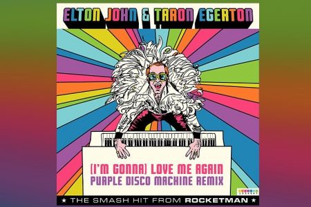 “(I’M GONNA) LOVE ME AGAIN”, DE ELTON JOHN E TARON EGERTON, GANHA VERSÃO REMIXADA POR PURPLE DISCO MACHINE