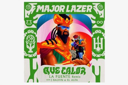 O MAJOR LAZER DISPONIBILIZA O EP DE REMIXES DO HIT “QUE CALOR”. CONHEÇA A VERSÃO ASSINADA POR LA FUENTE