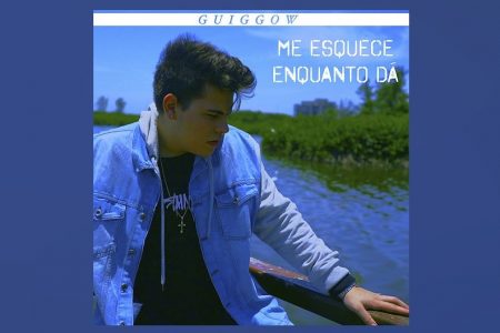 CONHEÇA O MÚSICO GUIGGOW, QUE APRESENTA SEU NOVO SINGLE, “ME ESQUECE ENQUANTO DÁ”. ASSISTA TAMBÉM AO VIDEOCLIPE DA MÚSICA