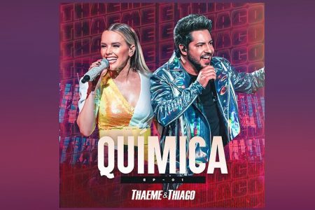 O VÍDEO DE MAIS UMA DAS FAIXAS DO EP “QUÍMICA” É APRESENTADO POR THAEME & THIAGO. ASSISTA AO CLIPE DE “LIVRAMENTO”