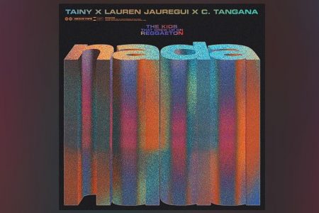 O CANTOR E COMPOSITOR TAINY LANÇA “NADA”, FAIXA EM PARCERIA COM LAUREN JAUREGUI E C. TANGANA.