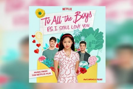 CHEGA A TODOS OS APLICATIVOS DE MÚSICA A TRILHA SONORA OFICIAL DO FILME “TO ALL THE BOYS: P.S I STILL LOVE YOU”