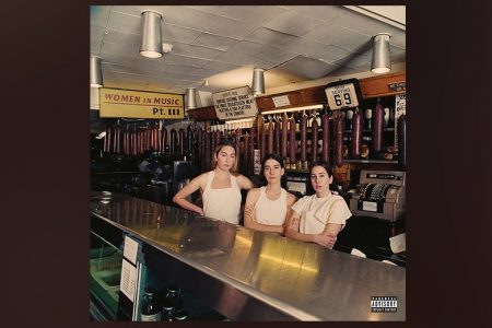 O ÁLBUM “WOMEN IN MUSIC PT III”, DA HAIM, JÁ ESTÁ DISPONÍVEL EM TODOS OS APLICATIVOS DE MÚSICA