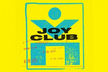 CONHEÇA JOY CLUB E A CANÇÃO “IN THE NIGHT”, DISPONÍVEL EM TODOS OS APLICATIVOS DE MÚSICA