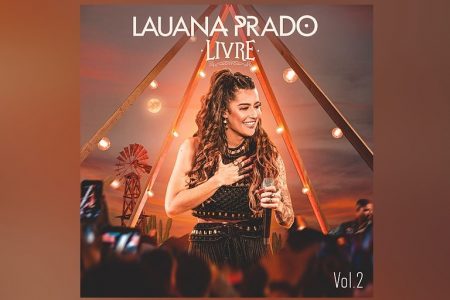 CANTORA LAUANA PRADO LANÇA A SEGUNDA PARTE DO PROJETO “LIVRE”