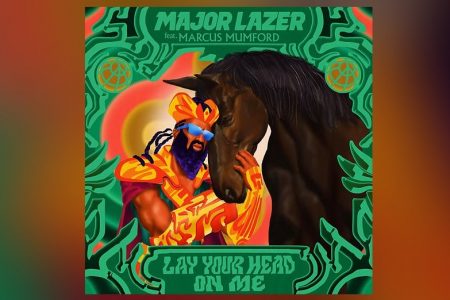 MAJOR LAZER LANÇA SUA NOVA MÚSICA, “LAY YOUR HEAD ON ME”, COM A PARTICIPAÇÃO DE MARCUS MUMFORD