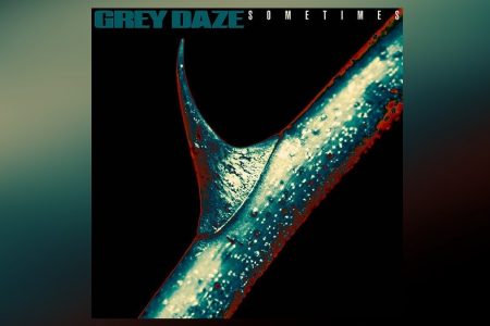 OUÇA “SOMETIMES”, NOVA CANÇÃO DO GREY DAZE, DISPONÍVEL EM TODOS OS APLICATIVOS DE MÚSICA