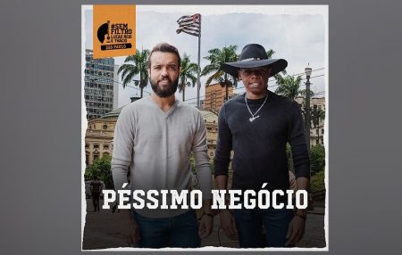 “PÉSSIMO NEGÓCIO” GANHA NOVA VIDA NA VERSÃO “RAIZ” DE LUCAS REIS E THACIO