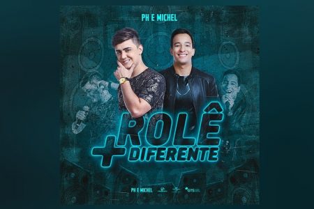 MAIS UMA DAS FAIXAS DO PROJETO “ROLÊ + DIFERENTE”, DA DUPLA PH E MICHEL, GANHA VERSÃO EM VÍDEO. ASSISTA A “NUNCA”