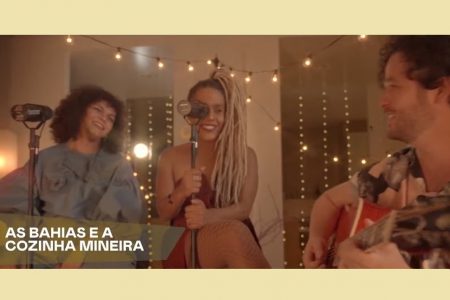 AS BAHIAS E A COZINHA MINEIRA APRESENTAM SUA PERFORMANCE DURANTE O PROJETO “DEEZER SESSIONS”, COM SUA VERSÃO PARA A CANÇÃO “NA HORA DO ALMOÇO”, SUCESSO DE BELCHIOR